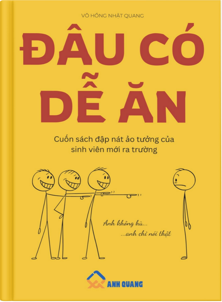 Bìa sách Đâu Có Dễ Ăn - Cú tát tỉnh người dành cho thế hệ trẻ của Võ Hồng Nhật Quang (Anh Quang)